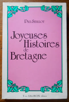 JOYEUSES HISTOIRES DE BRETAGNE. SEBILLOT Paul