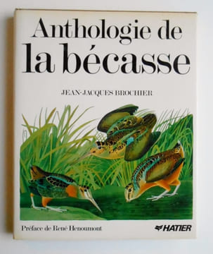 ANTHOLOGIE DE LA BECASSE. BROCHIER Jean Jacques