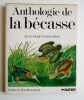 ANTHOLOGIE DE LA BECASSE. BROCHIER Jean Jacques