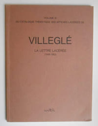 VILLEGLE.La lettre lacérée (1949-1962).Volume III du Catalogue Thématique des Affiches Lacérées.