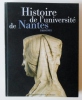 HISTOIRE DE L'UNIVERSITE DE NANTES 1460 - 1993 . EMPTOZ G . Sous la direction de