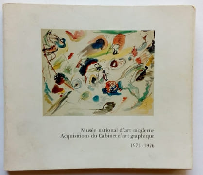 Musée national d'art moderne-Acquisitions du Cabinet d'art graphique. 1971-1976.. undefined