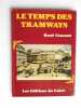 LE TEMPS DES TRAMWAYSCabri, 1982,in4°(24x32) relié, jaquette ill,192pp.Abondante documentation illustrée.Jaquette  défraichie. Sinon , très bon état.. ...