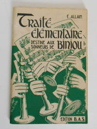 TRAITE ELEMENTAIRE DESTINE AUX SONNEURS DE BINIOU .
