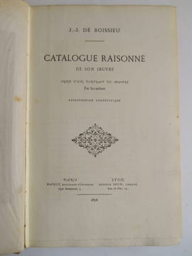J J DE BOISSIEU .CATALOGUE RAISONNE DE SON OEUVRE . . Boissieu J J de