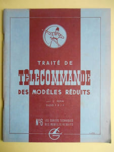 TRAITE DE TELECOMMANDE DES MODELES REDUITS.Les cahiers techniques des modèles réduits n° 6.