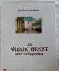 LE VIEUX BREST ET SES CARTES POSTALES.. FOUCHER J / THOMAS G M