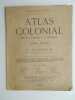 ATLAS COLONIAL. Edition populaire et classique.. MAGER Henri