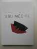 UBU MEDITE. GUILLEVIC / LE SAEC
