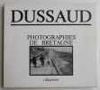 PHOTOGRAPHIES DE BRETAGNE .. DUSSAUD Georges
