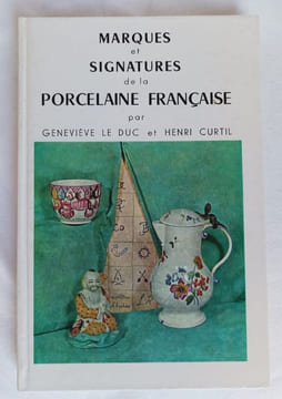 MARQUES ET SIGNATURES DE LA PORCELAINE FRANCAISE. LE DUC  /  CURTIL