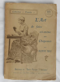 L ' ART DE FAIRE SOI MÊME SES CHAPEAUX
