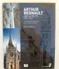 ARTHUR REGNAULT Architecte ( 1839 - 1932 ) . La quintessence de l ' art sacr&eacute; .. ANDRIEUX J Y