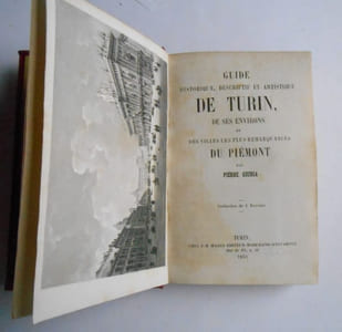 GUIDE HISTORIQUE, DESCRIPTIF ET ARTISTIQUE DE TURIN, DE SES ENVIRONS ET DES VILLES LES PLUS REMARQUABLES DU PIEMONT