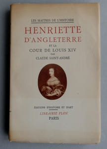 HENRIETTE D'ANGLETERRE ET LA COUR DE LOUIS XIV.