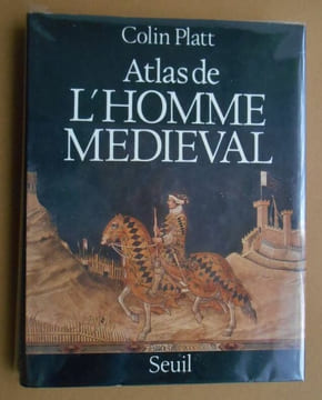 ATLAS DE L'HOMME MEDIEVAL. PLATT Colin