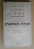 LA GUERRE 1940( 10 mai-25 juin)et le rôle de l' Armée Belge. L'HOIST André