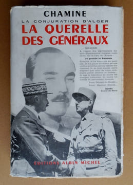 La conjuration d'Alger.LA QUERELLE DES GENERAUX. Chamine