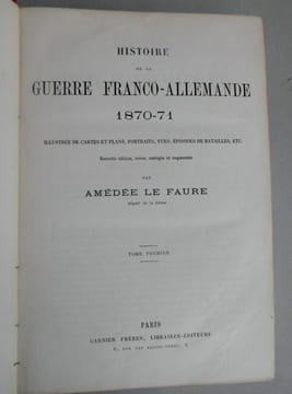 HISTOIRE DE LA GUERRE FRANCO-ALLEMANDE 1870-71.. LE FAURE Amédée