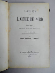 CAMPAGNE DE L'ARMEE DU NORD EN 1870 -1871.