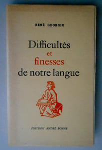 .DIFFICULTES ET FINESSES DE NOTRE LANGUE