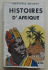 HISTOIRES D'AFRIQUE.. LEBLOND Marius-Ary