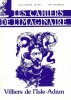 Les Cahiers de L'Imaginaire n° 30 de 1991 : Spécial Villiers de l'Isle-Adam. ( Micro-Tirage à quelques exemplaires ). Comte de Villiers de l'Isle-Adam ...