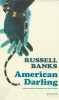 America Darling. ( Dédicacé ).. Russell Banks