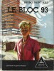 Le Bloc 93.. ( Scoutisme ) - Pierre Joubert - Bruno Saint-Hill.