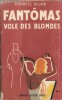 Fant&ocirc;mas vole des blondes. ( Avec rare jaquette illustr&eacute;e ).. ( Fant&ocirc;mas ) - Marcel Allain.