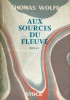 Aux Sources du Fleuve. ( Dédicacé par le traducteur Pierre Singer ).. Thomas Wolfe - Pierre Singer - Maurice Nadeau.