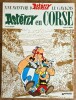 Une aventure d'Astérix le Gaulois : Astérix en Corse.. ( Bandes Dessinées - Astérix et Obélix ) - Albert Uderzo - René Goscinny 