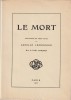 Le Mort. ( Un des 130 exemplaires numérotés, nominatifs, celui-ci spécialement imprimé pour Jean-Emile Laboureur, accompagné d'un dessin original ...