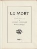 Le Mort. ( Un des 130 exemplaires numérotés, nominatifs, celui-ci spécialement imprimé pour Jean-Emile Laboureur, accompagné d'un dessin original ...