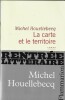 La Carte et le Territoire. ( Tirage de septembre 2010, avec bande-annonce " Rentrée Littéraire " ).. Michel Houellebecq.