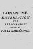 L'onanisme: Dissertation sur les maladies produites par la masturbation.. ( Medecine ) - Tissot (Samuel-Auguste-André-David) (1728-1797).