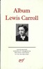 Album Lewis Carroll.. ( La Pléiade - Albums Pléiade ) - Charles Lutwidge Dodgson dit Lewis Carroll - Jean Gattegno.