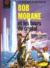 Les Aventures de Bob Morane en bandes dessinées : Bob Morane et les Tours de Cristal. ( Fac-Similé, numéroté et signé par Henri Vernes et Dino ...