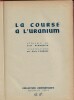 La Course à l'Uranium.. ( Bandes Dessinées ) - Antoine Graziani, dit Jean Acquaviva - Alain d'Orange.