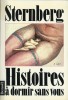 Histoires à Dormir sans vous. ( Avec cordiale dédicace de Jacques Sternberg à l'écrivain et journaliste, Ginette Guitard-Auviste ). Jacques Sternberg ...