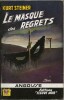 Le Masque des Regrets.. ( Fleuve Noir - Collection Angoisse ) - André Ruellan sous le pseudonyme de Kurt Steiner.