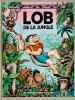 Lob de la Jungle. ( Avec magnifique dessin original pleine page, signé, de Jacques Lob ).. ( Bandes Dessinées ) - Jacque Lob - Jean-Claude Forest - ...