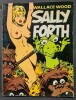 Sally Forth. tome 1.. ( Bandes Dessinées - Erotisme ) - Wallace Wood.
