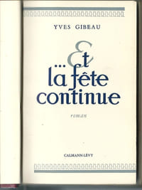 ...Et la Fête Continue. ( Tirage de tête, numéroté et dédicacé à Raymond Gaget + 2 dessins originaux à la plume ).