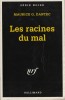 Les Racines du Mal. ( Avec magnifique dédicace + poème inédit sur 4 pages de Maurice G. Dantec à Norman Spinrad ).. ( Série Noire ) - Maurice G. ...