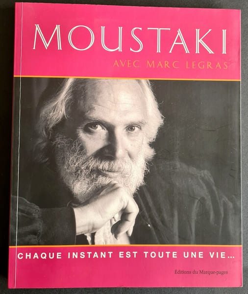 Georges Moustaki. Chaque instant est une vie. ( Avec belle d&eacute;dicace de Georges Moustaki + 2 photographies originales ). ( Photographies Musique ) - ...