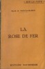 La Rose de fer.. ( Romans Policiers ) - Joseph Corticchiato dit José Corti sous le pseudonyme de Roch Santa-Maria.