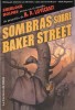 Sherlock Holmes entra en el mundo de pesadilla de H.P. Lovecraft : Sombras sobre Baker Street / Shadows Over Baker Street. ( Littérature en Espagnol - ...
