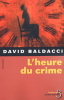 L'Heure du Crime. Roman. ( Dédicacé ). David Baldacci.