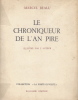 Le Chroniqueur de l'An Pire. ( Tirage unique, numéroté, à 200 exemplaires ).. Marcel Béalu.